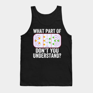 What Part Of You Don't Understand Funny Ice Hockey Coach Tank Top